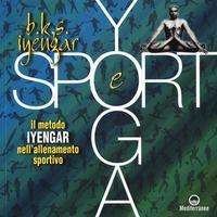 Cover for Iyengar B. K. S. · Yoga E Sport. Il Metodo Iyengar Nell'Allenamento Sportivo. Ediz. A Colori (Book)