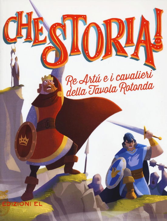 Re Artu E I Cavalieri Della Tavola Rotonda. Ediz. A Colori - Pierdomenico Baccalario - Books -  - 9788847733626 - 