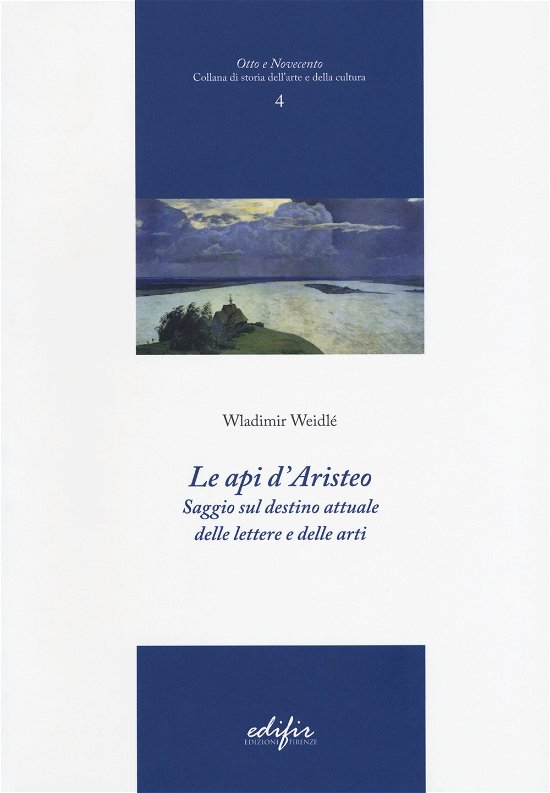 Cover for Wladimir Weidle · Le Api D'Aristeo. Saggio Sul Destino Attuale Delle Lettere E Delle Arti (Book)