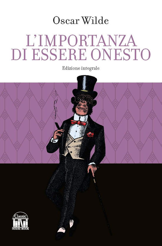 Cover for Oscar Wilde · L' Importanza Di Essere Onesto. Ediz. Integrale (Bok)