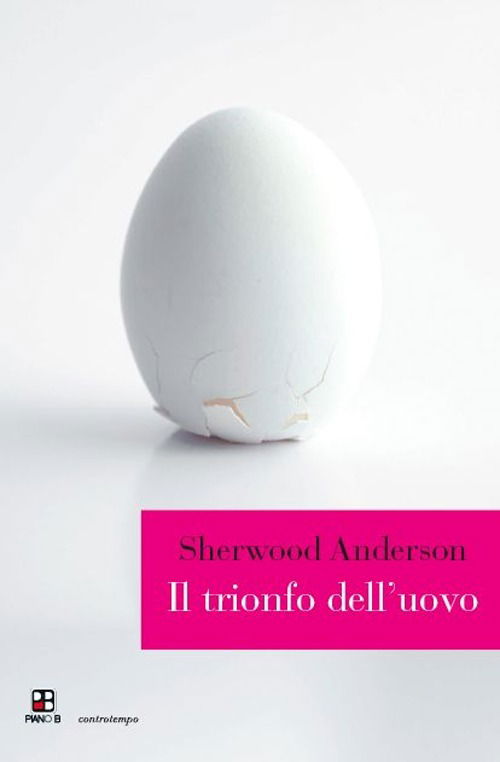 Cover for Sherwood Anderson · Il Trionfo Dell'uovo (Book)