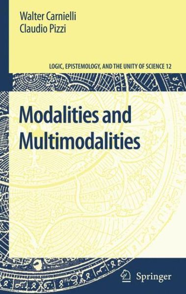 Cover for Walter Carnielli · Modalities and Multimodalities - Logic, Epistemology, and the Unity of Science (Taschenbuch) [2008 edition] (2009)