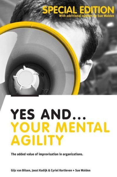 Cover for Gijs Van Bilsen · Yes And... Your Mental Agility: the Added Value of Improvisation in Organizations (Pocketbok) (2015)