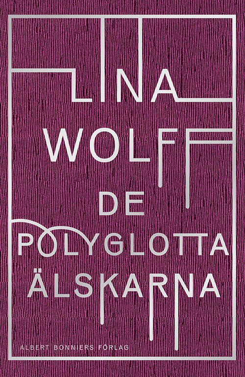 Cover for Lina Wolff · De polyglotta älskarna (Hardcover Book) (2016)