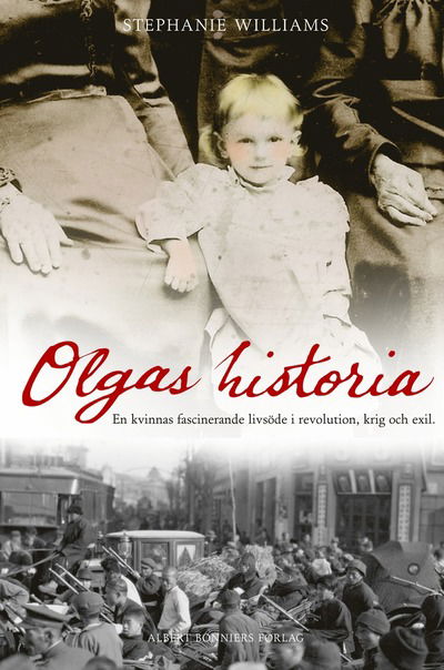 Olgas historia - Stephanie Williams - Books - Albert Bonniers Förlag - 9789100581626 - June 29, 2007