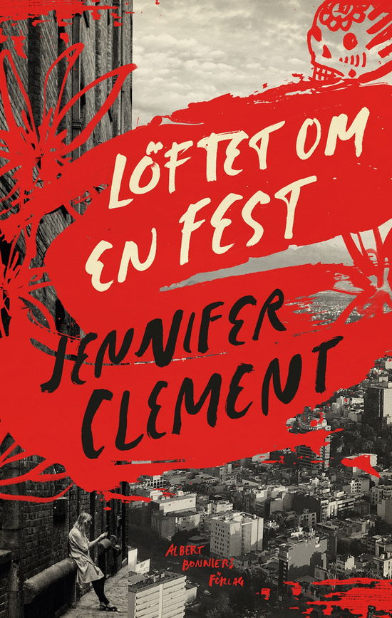 Löftet om en fest - Jennifer Clement - Books - Albert Bonniers förlag - 9789100804626 - June 14, 2024