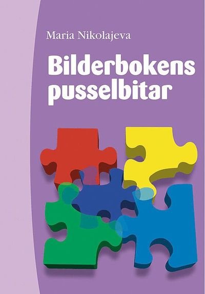 Cover for Maria Nikolajeva · Bilderbokens pusselbitar (Book) (2000)