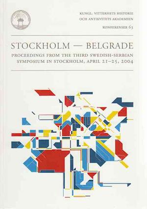 Cover for Sven Gustavsson · Stockholm - Belgrade : proceedings from the third Swedish-Serbian Symposium in Stockholm, April 21-25, 2004 (Paperback Book) (2007)