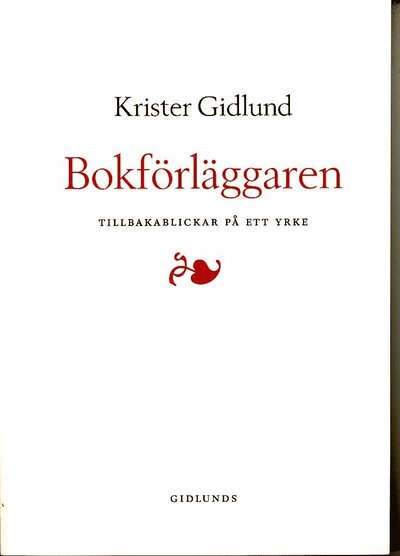 Cover for Krister Gidlund · Bokförläggaren : tillbakablickar på ett yrke (Book) (2008)