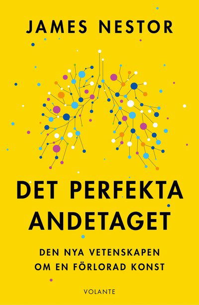 Cover for James Nestor · Det perfekta andetaget : Den nya vetenskapen om en förlorad konst (Bound Book) (2021)