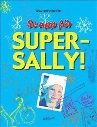 Cover for Åsa Hofverberg · Sally: Se upp för Super-Sally! (Landkart) (2010)