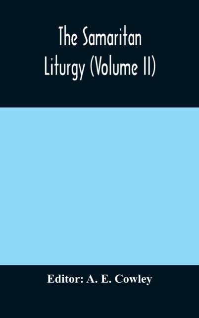 Cover for A E Cowley · The Samaritan Liturgy (Volume II) (Innbunden bok) (2020)