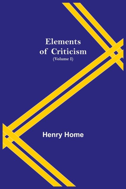 Henry Home · Elements of Criticism (Volume I) (Paperback Book) (2021)