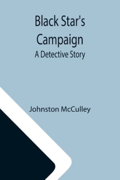 Black Star's Campaign - Johnston McCulley - Books - Alpha Edition - 9789355110626 - October 8, 2021