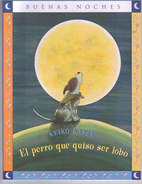 Cover for El Perro Que Quiso Ser Lobo  The Dog Who Cried Wolf
            
                Buenas Noches Paperback (Book) (2018)