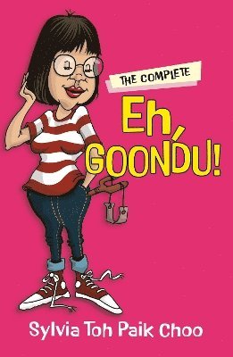 The Complete  Eh, Goondu?: Humour writing from the Singlish Guru - Sylvia Toh Paik Choo - Books - Marshall Cavendish International (Asia)  - 9789815218626 - October 31, 2024