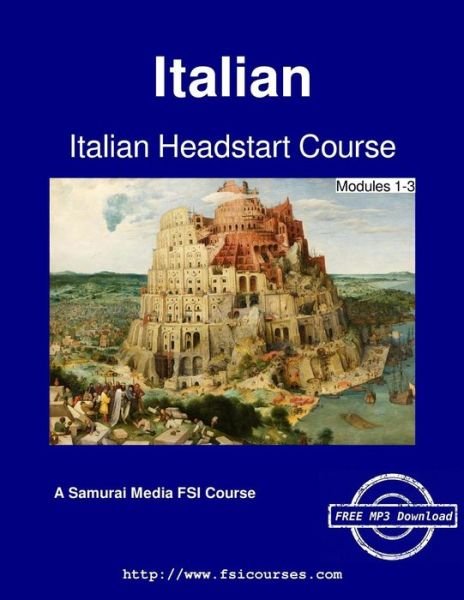 Italian Headstart Course - Modules 1-3 - Defense Language Institute - Bücher - Samurai Media Limited - 9789888405626 - 20. März 2016