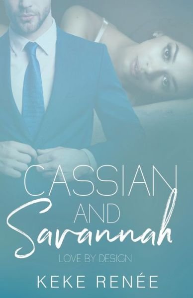 Cover for Keke Renee · Cassian and Savannah Love by Design (Paperback Book) (2020)