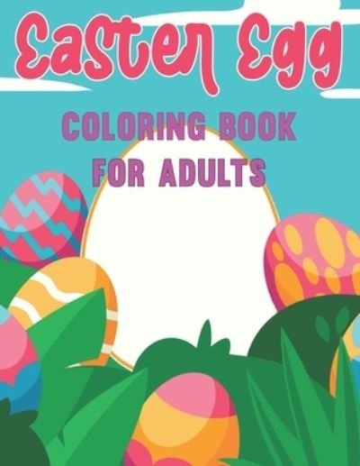 Cover for Amazon Digital Services LLC - KDP Print US · Easter Egg Coloring Book for Adults (Pocketbok) (2022)