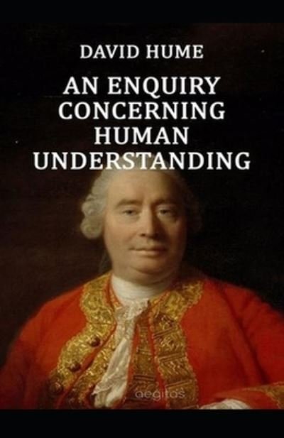 An Enquiry Concerning Human Understanding: - David Hume - Boeken - Independently Published - 9798508763626 - 30 mei 2021