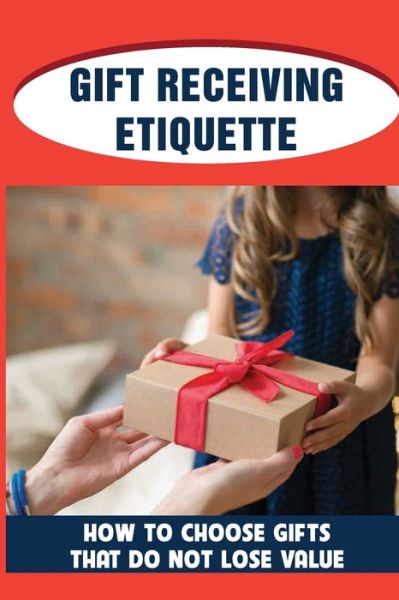 Cover for Maxine Candella · Gift Receiving Etiquette (Paperback Book) (2021)