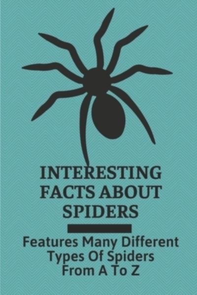Cover for Blaine Hartzog · Interesting Facts About Spiders (Paperback Bog) (2021)