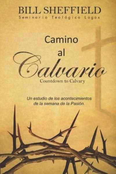 Cover for Bill Sheffield · Camino al Calvario: Countdown to Calvary (Paperback Bog) (2021)
