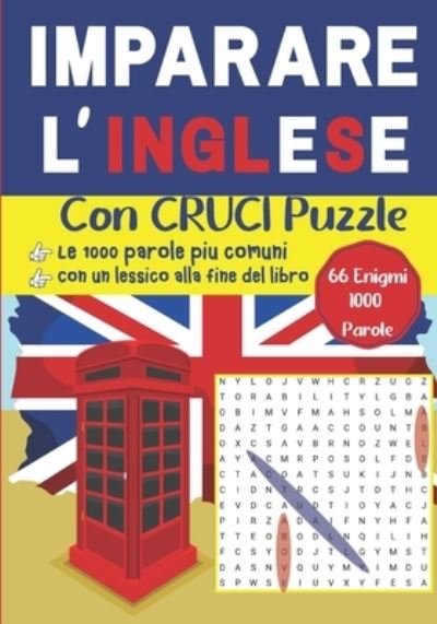 Cover for Acial Editions · Imparare l' Inglese Con CRUCI Puzzle - 66 Enigmi, 1000 Parole - Le 1000 parole più comuni - Con un lessico alla fine del libro (Taschenbuch) (2021)