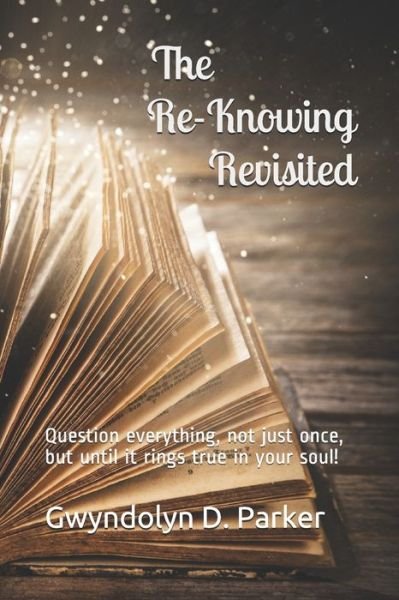 Cover for Gwyndolyn D Parker · The Re-Knowing Revisited (Paperback Book) (2020)