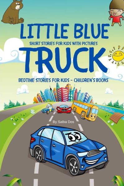 Cover for Salba Dos · Little Blue Truck - Short Stories For Kids With Pictures (Paperback Book) (2020)