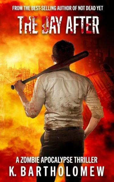 Cover for K Bartholomew · The Day After: A Zombie Apocalypse Thriller (Paperback Book) (2020)