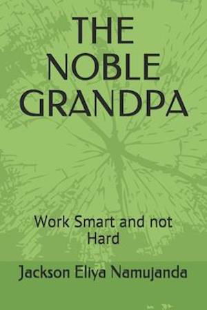 Cover for Jackson Eliya Namujanda · The Noble Grandpa (Taschenbuch) (2020)