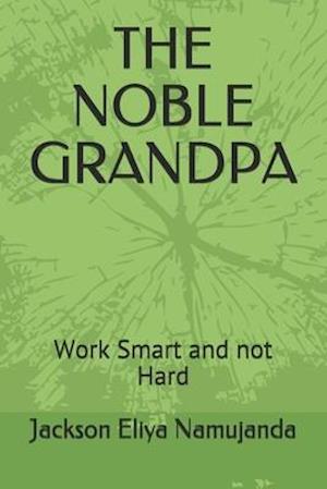 Cover for Jackson Eliya Namujanda · The Noble Grandpa (Paperback Book) (2020)