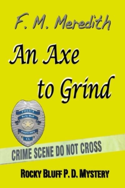An Axe to Grind - F M Meredith - Bücher - Independently Published - 9798656778626 - 25. Juni 2020