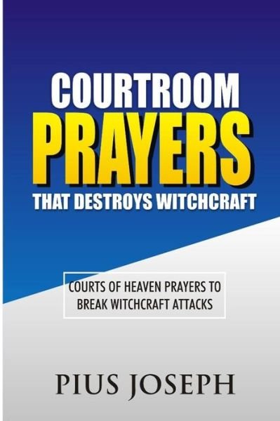 Cover for Pius Joseph · Courtroom Prayers that Destroy Witchcraft (Paperback Book) (2020)