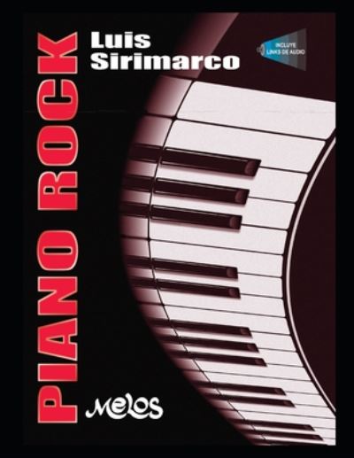 Cover for Luis Sirimarco · Piano Rock: Grandes compositores del rock lo han hecho al piano, en este manual ensena como comenzar a hacerlo - Piano, Tecnica, Metodos, Partituras Desde Inicial a Profesional (Paperback Book) (2020)