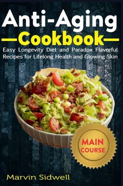 Cover for Marvin Sidwell · Anti-Aging Cookbook (Paperback Book) (2020)