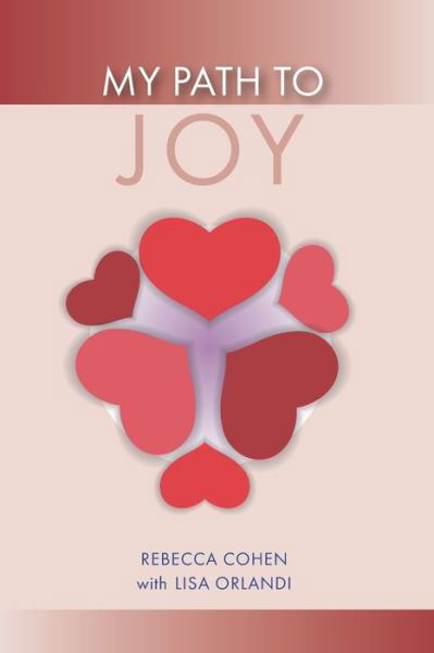 My Path to Joy - Rebecca Cohen - Bøger - Independently Published - 9798711259626 - 26. februar 2021