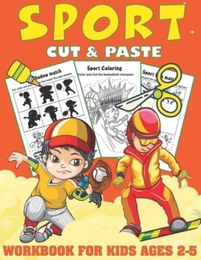 Cover for Kreative Art Press · Sport Cut and Paste Workbook For Kids Ages 2-5: A Fun Sport Scissor Skills Activity Book for Kids, Toddlers, Boys, Girls...coloring and cutting ( Sport Scissor Skills ) - Scissor Skills Preschool Workbooks (Paperback Book) (2021)