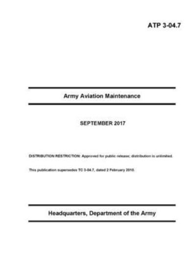 Cover for U S Army · ATP 3-04.7 Army Aviation Maintenance (Paperback Book) (2021)