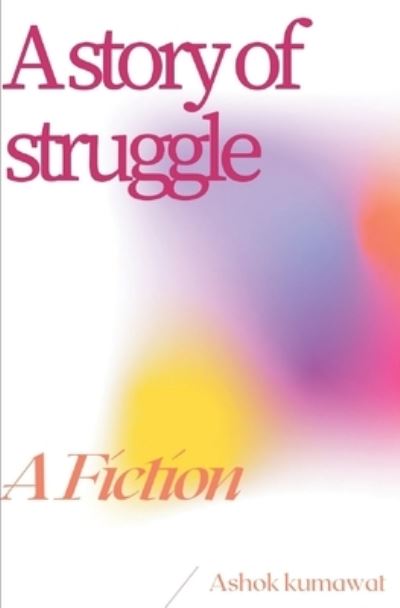 Cover for Ashok Kumawat · A Story of Struggle (Paperback Book) (2021)