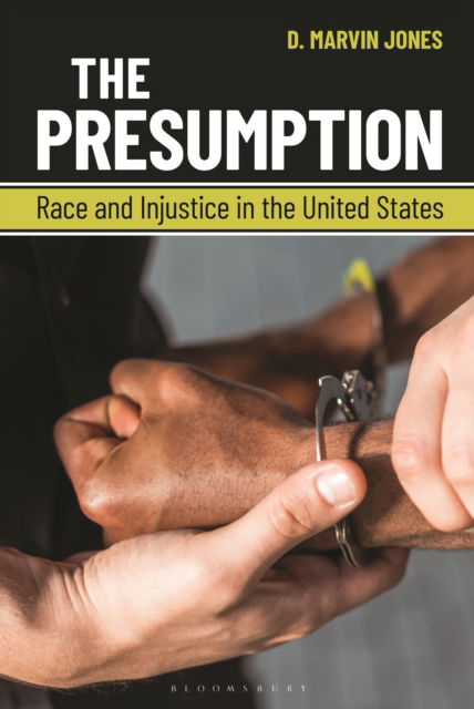 Cover for Jones, D. Marvin (University of Miami, USA) · The Presumption: Race and Injustice in the United States (Paperback Book) (2025)