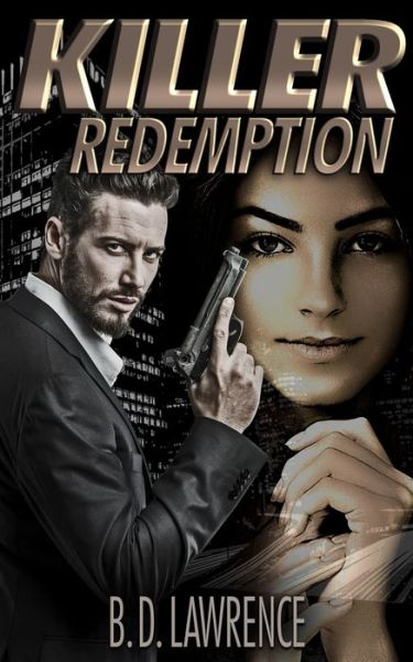 Killer Redemption - Lawrence B.D. Lawrence - Książki - Independently published - 9798832422626 - 31 maja 2022