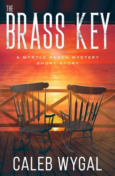 Cover for Caleb Wygal · The Brass Key: A Myrtle Beach Mystery Book 0.5 - Myrtle Beach Mystery (Paperback Book) (2022)