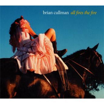 Cover for Brian Cullman · All Fires The Fire (CD) (2009)