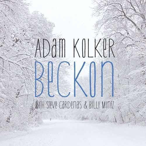 Cover for Adam Kolker · Beckon (CD) [Digipak] (2022)