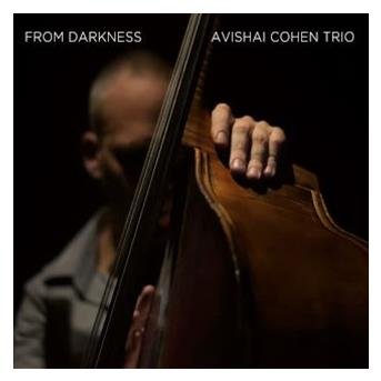 From Darkness - Avishai Cohen - Musik - NVV - 0016728461627 - 31. marts 2015