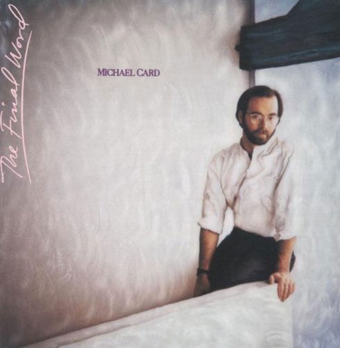 Cover for Michael Card · Final Word (CD) (2009)