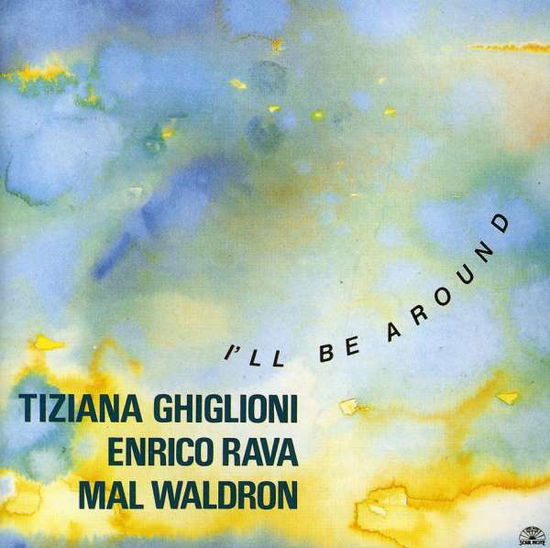 I'll Be Around - Ghiglione, Tiziana / Enrico Rava - Música - CAMJAZZ - 0027312125627 - 14 de dezembro de 2015