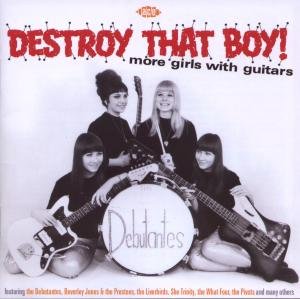Destroy That Boy! More Girls With Guitars - V/A - Musiikki - ACE RECORDS - 0029667036627 - maanantai 30. maaliskuuta 2009